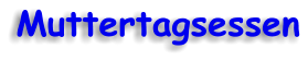 Muttertagsessen